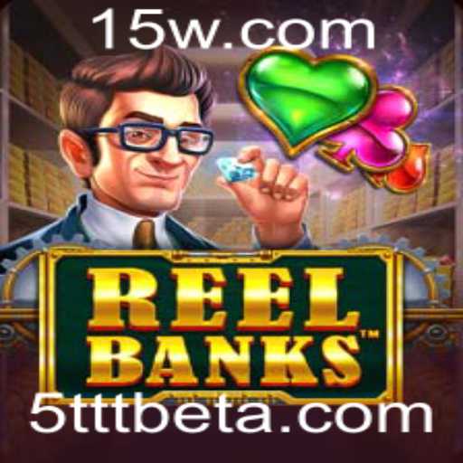 Explorando o Novo Jogo 'ReelBanks' e Apostando na Plataforma 5TTTbet