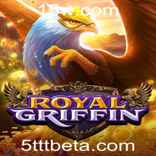 Descubra as Emoções e Estratégias de RoyalGriffin com 5TTTbet